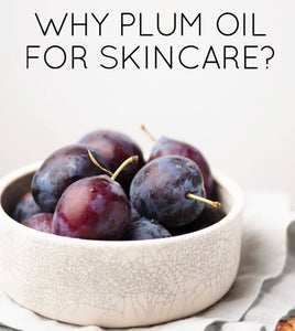 Plum oil for your Beauty Routine